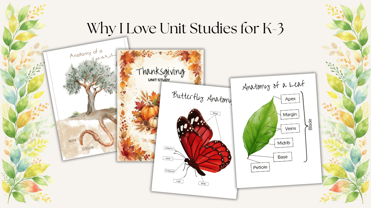 Why I Love Printable Unit Studies for K-3
