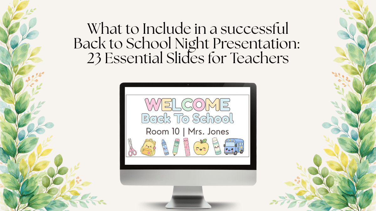 What to Include in a successful Back to School Night Presentation: 23 Essential Slides for Teachers