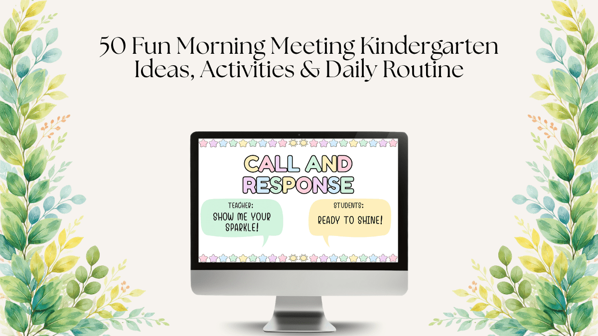 50 Fun Morning Meeting Kindergarten Ideas, Activities & Daily Routine