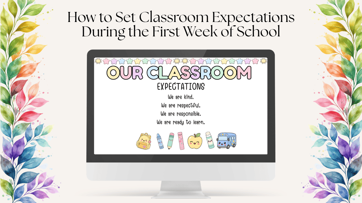 How to Set Classroom Expectations During the First Week of School
