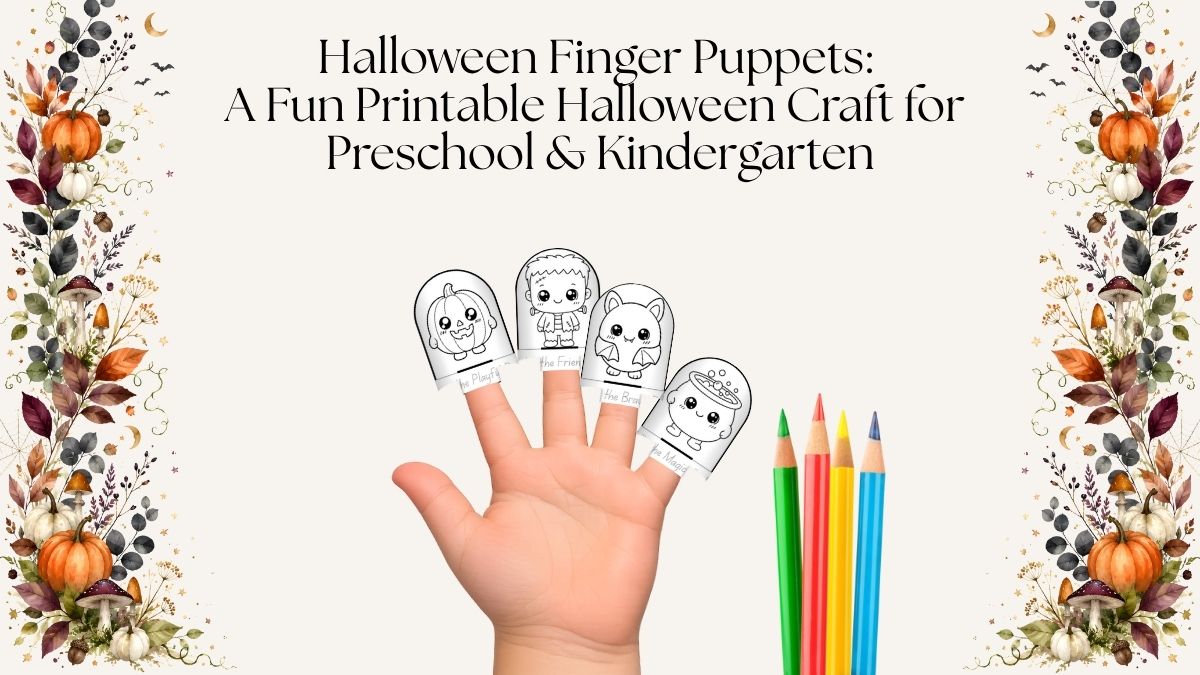 Halloween Finger Puppets: A Fun Printable Halloween Craft for Preschool & Kindergarten