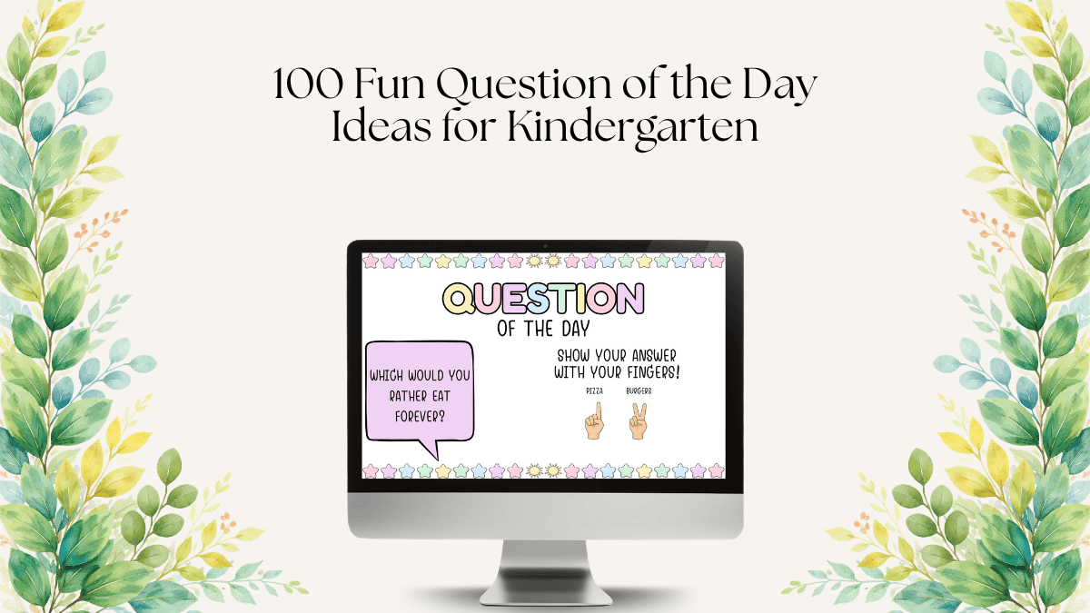 100 Fun Question of the Day Ideas for Kindergarten